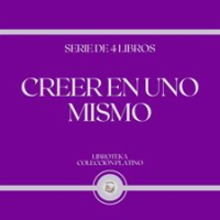 Creer en uno Mismo (Serie de 4 Libros) by Libroteka